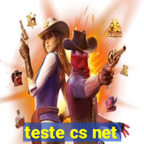 teste cs net